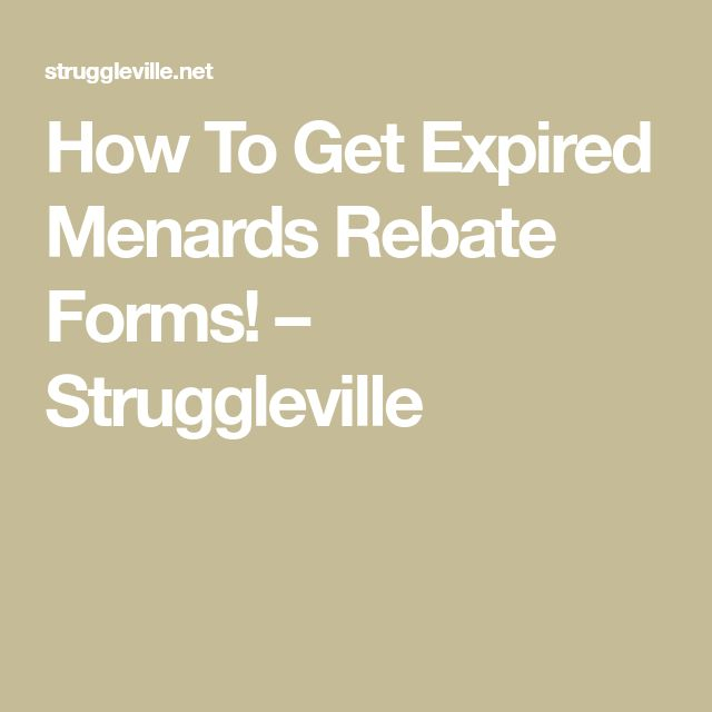 How To Get Expired Menards Rebate Forms Struggleville Menards How 